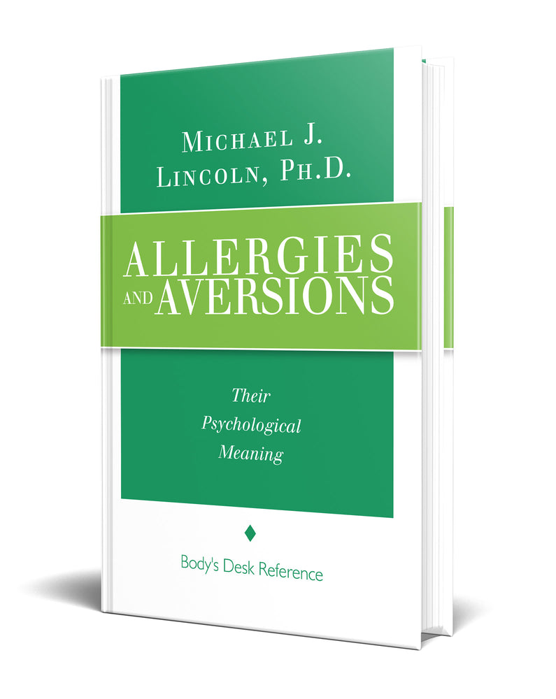 Allergies and Aversions book by Michael J Lincoln Ph.D.  Their Psychological Meaning - The Body's Desk Reference 