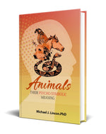 Animals - Their Psycho-Symbolic Meaning book by Michael J Lincoln Ph.D.