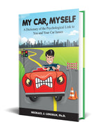 My Car, Myself Book by Michael J Lincoln Ph.D.  A Dictionary of the Psychological Link to You and Your Car Issues